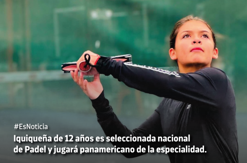  Iquiqueña de 12 años a la seleccionada nacional de Padel y jugará panamericano de la especialidad